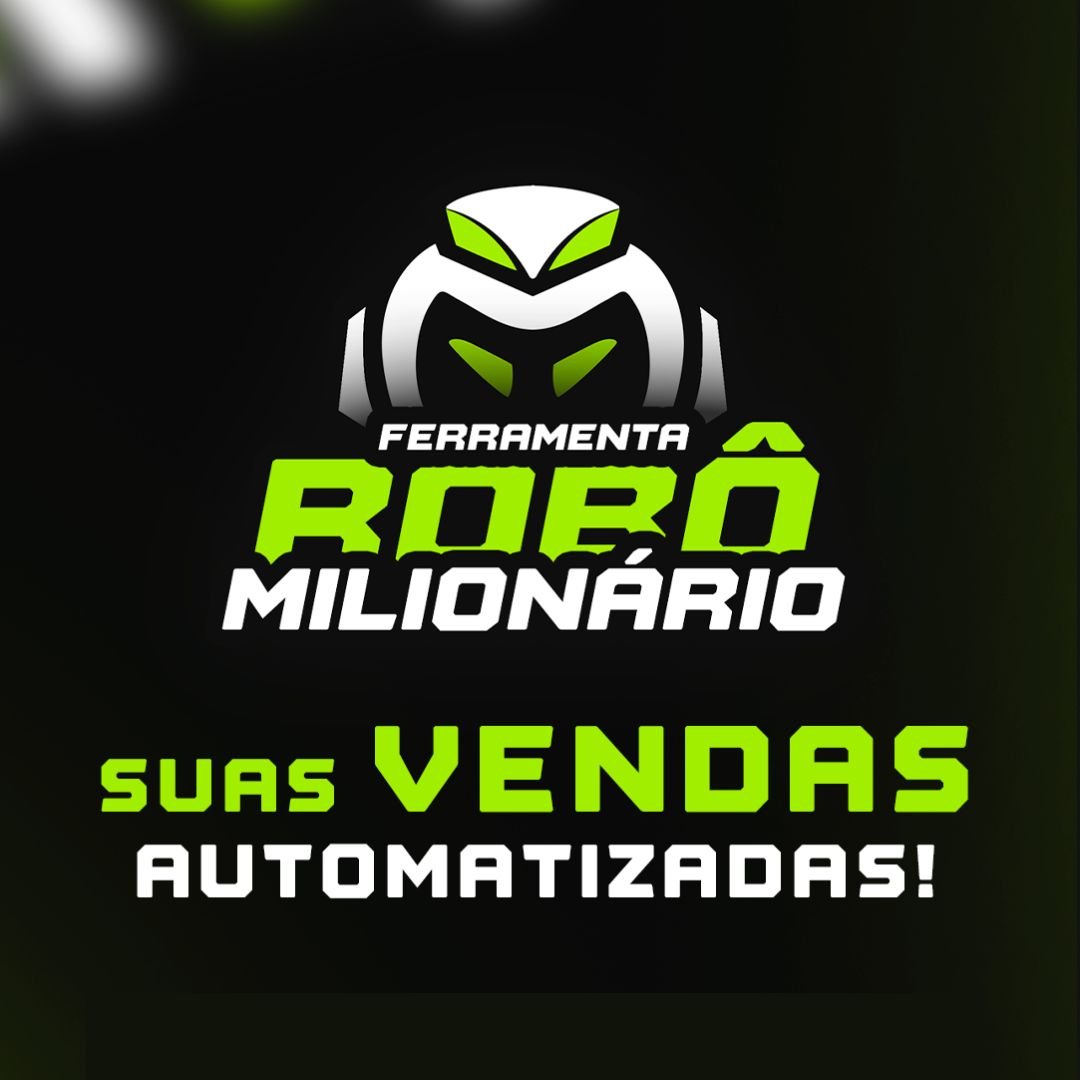 Robô Milionário Venda 100% no Automático